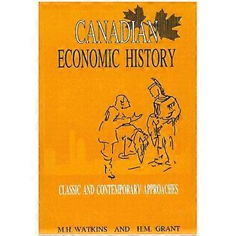 Canadian Economic History Classic and Contemporary Approaches