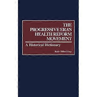 O Movimento de Reforma da Saúde da Era Progressista: Um Dicionário Histórico - Ruth Engs - Capa Dura - Livro em Inglês - História