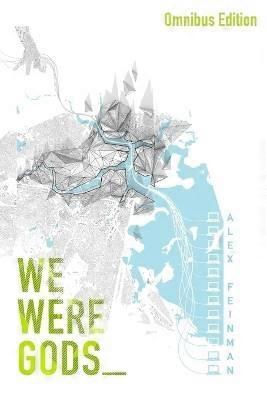 We Were Gods (Omnibus Edition)