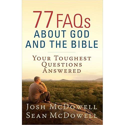 77 FAQs about God and the Bible (McDowell Apologetics Library)