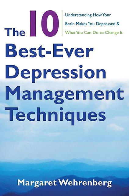 The 10 Bestever Depression Management Techniques by Margaret Wehrenberg Paperback Book