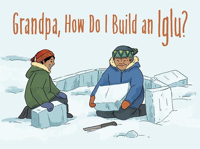 Grandpa How Do I Build An Iglu Paperback