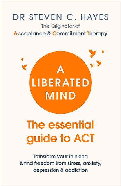 A Liberated Mind by Dr Steven Hayes Paperback