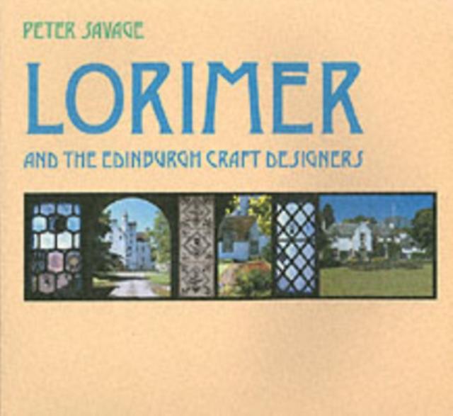 Lorimer And The Edinburgh Craft Designers by Peter D Savage Paperback Book