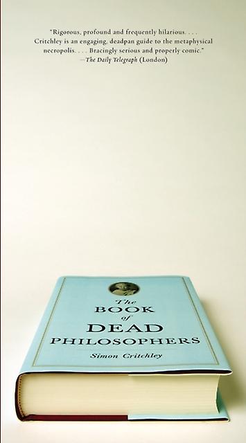 The Book Of Dead Philosophers by Simon Critchley Paperback Book