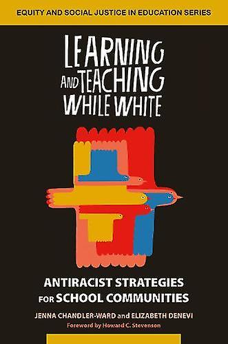 Learning And Teaching While White by Elizabeth Denevi Paperback