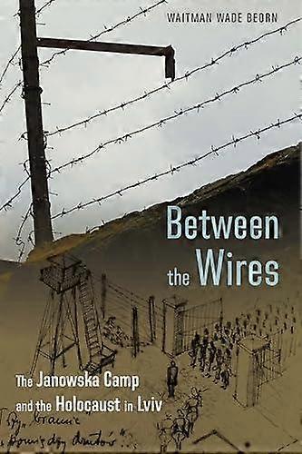 Between The Wires by Waitman Wade Beorn Paperback Book