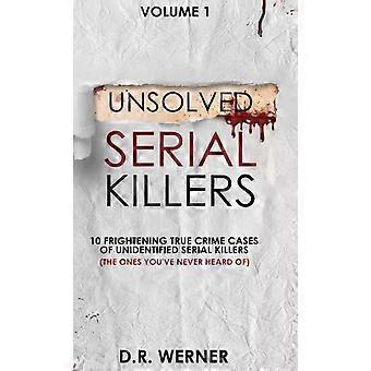 Unsolved Serial Killers 10 Frightening True Crime Cases Of Unidentified Serial K - TBD