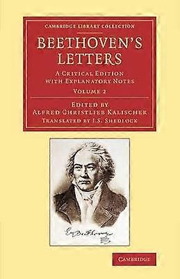 Beethoven's Letters A Critical Edition With Explanatory Notes Volume 2 Cambridge Library Collection  Music