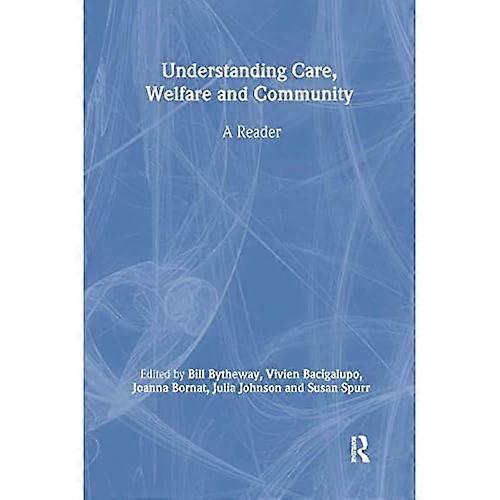 Understanding Care, Welfare and Community: A Reader