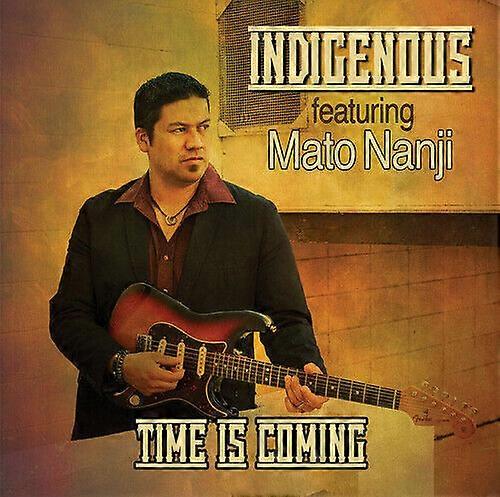 Indigenous feat. マト・ナンジ Time Is Coming CD (2014) NEW