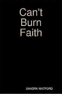 Can't Burn Faith