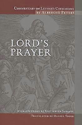 Commentary on Luther's Catechisms Lord's Prayer