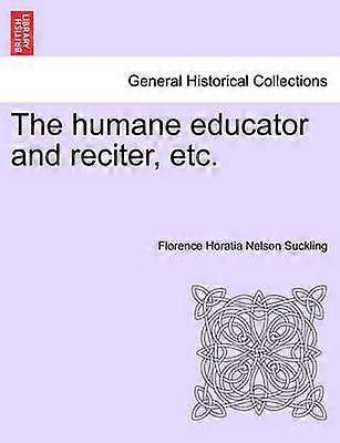 The humane educator and reciter etc