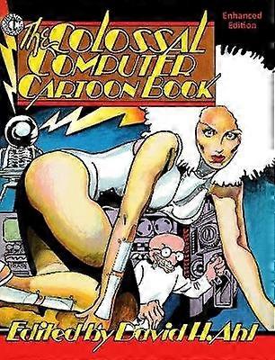 The Colossal Computer Cartoon Book