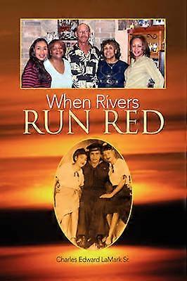 When Rivers Run Red