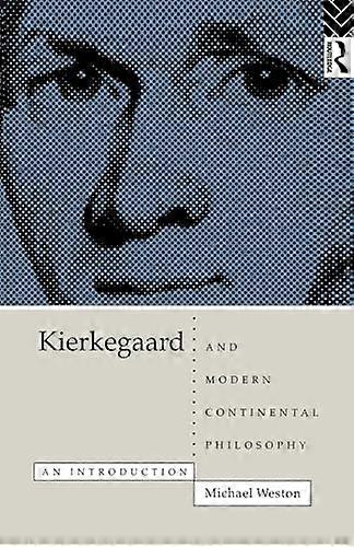 Kierkegaard and Modern Continental Philosophy: An Introduction