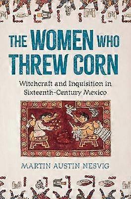 The Women Who Threw Corn