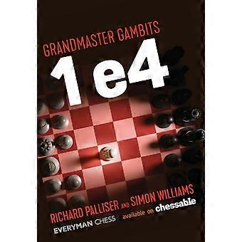 Grandmaster Gambits 1 E4 - Simon Williams