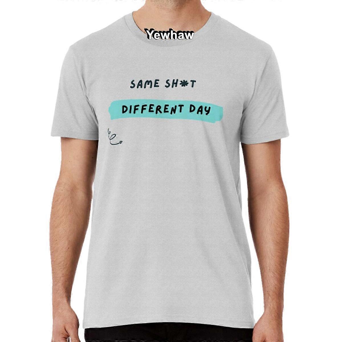 Same Sh*t Different Day Attitude Fun Design T-shirt Dont Assume Make Ass Rude