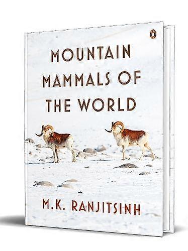 Mountain Mammals Of The World by M.K. Ranjitsinh Hardback Book