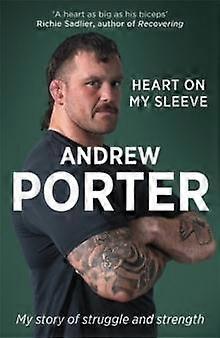 Heart On My Sleeve by Andrew Porter Hardback Book