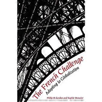 French Challenge Adapting To Globalization - Philip H. Gordon