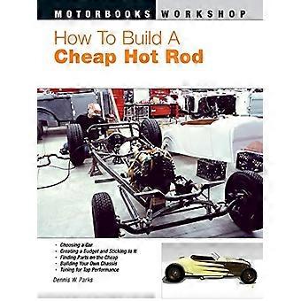 Jak budować tanie Hot Rod (warsztat Motorbooks) (Motorbooks warsztat) (warsztat Motorbooks) (Motorbooks warsztat) [ilustrowane]