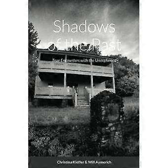 Shadows of the Past : True Encounters with the Unexplained