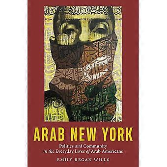 Arab New York: Politiikka ja yhteisö arabiamerikkalaisten arjessa