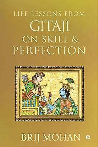 Life Lessons from Gitaji on Skill & Perfection