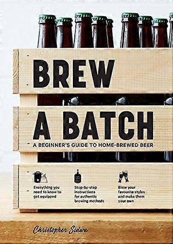 Brew a Batch: A Beginner's Guide to Home Brewed Beer