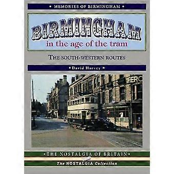 Birmingham in het tijdperk van de tram: de zuidwestelijke routes (erfgoed van het wegtransport)