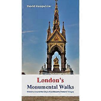 Promenades Monumental de Londres : 16 promenades en tenant dans la ville meilleurs Monuments, Statues & mémoriaux