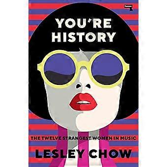 You're History: The Twelve - Märkligaste kvinnorna i musik