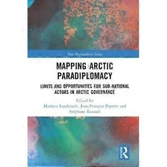 Arktisen paradiplomaatian rajojen ja mahdollisuuksien kartoittaminen alueellisille toimijoille - Taylor & Francis Ltd