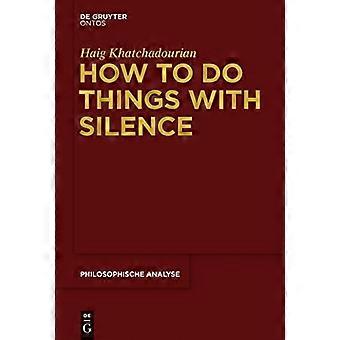How to Do Things with Silence