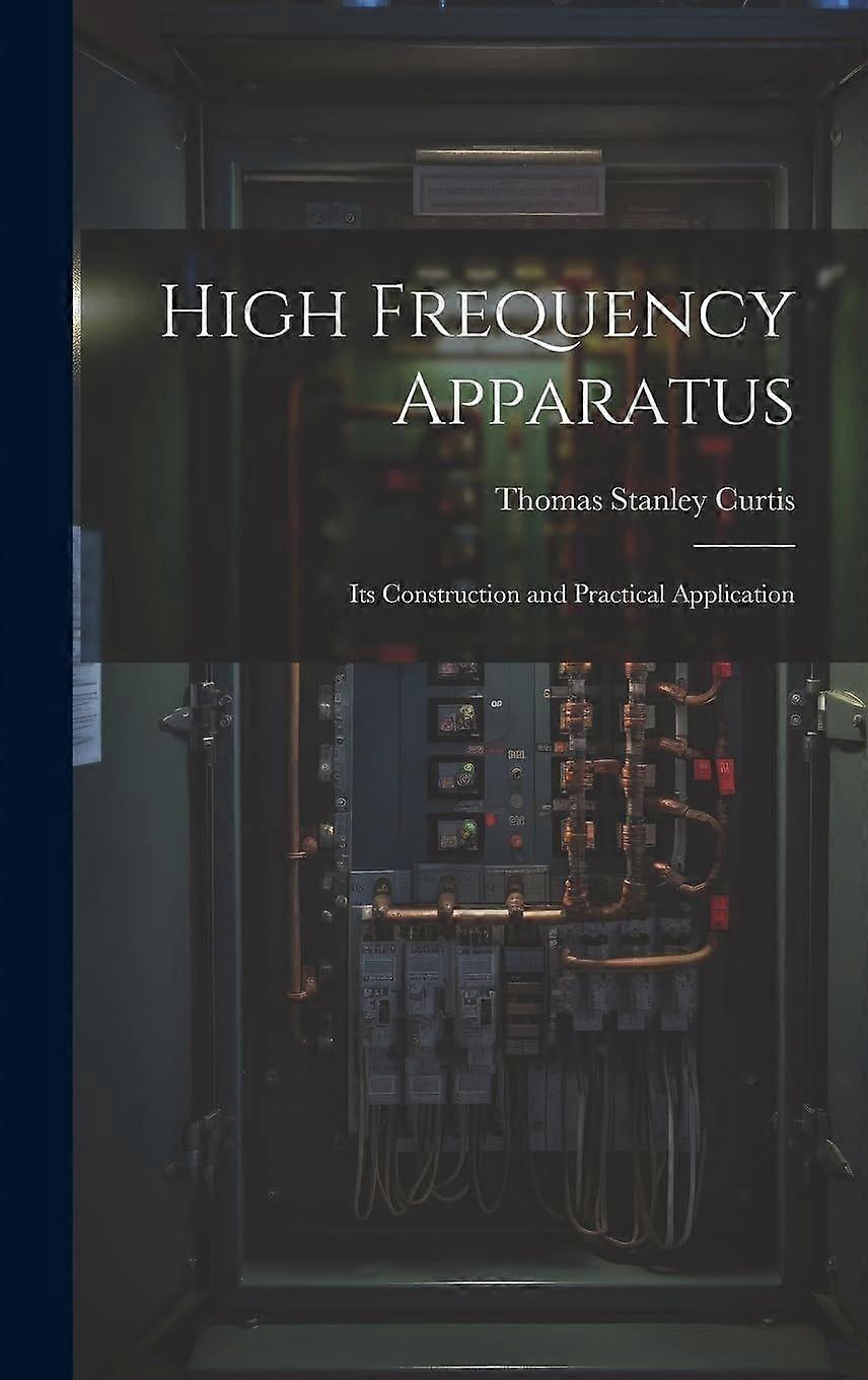 High frequency apparatus its construction and practical application