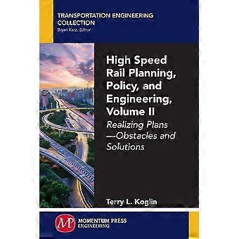 High speed rail planning, policy, and engineering