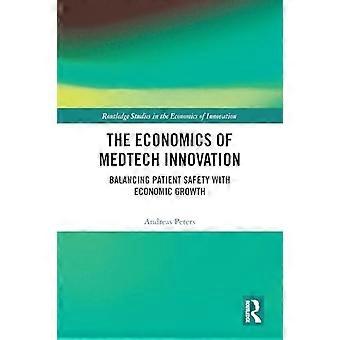 The Economics of MedTech Innovation Balancing Patient Safety with Economic Growth