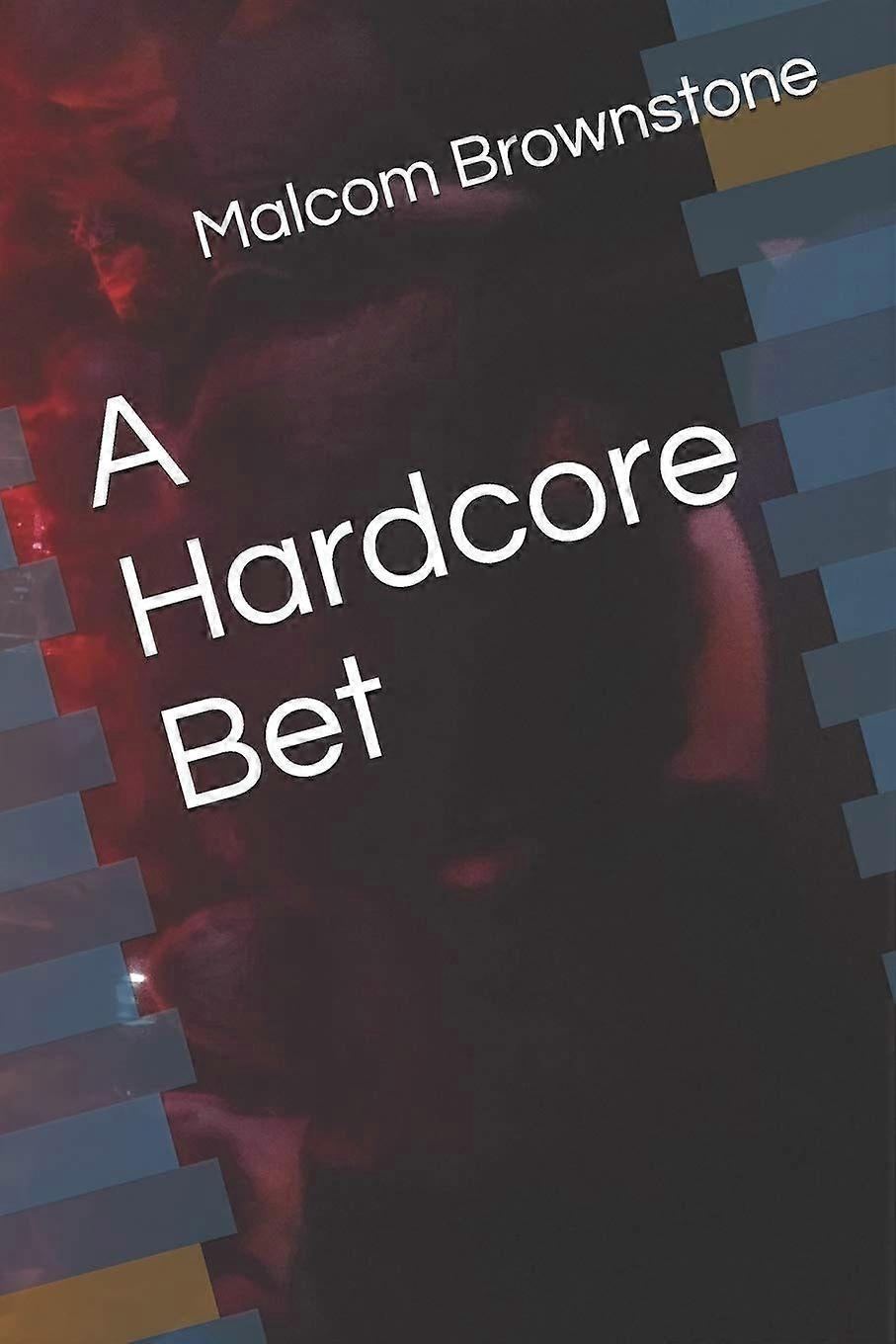 A hardcore bet