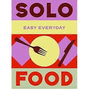 Solo Food: 180 recetas sencillas, probadas tres veces.