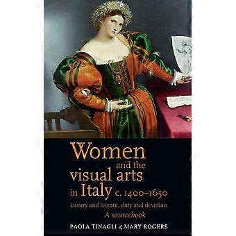 Kvinner og visuell kunst i Italia ca. 1400–1650 Luksus, fritid, plikt og D - Manchester University Press - Paperback - Engelsk bok - Historie