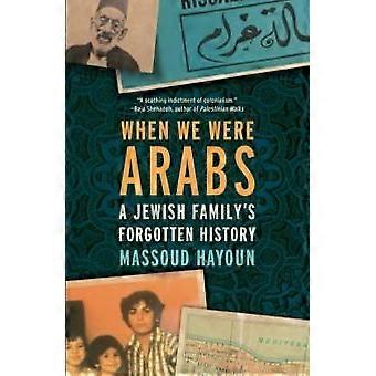Quando Éramos Árabes: A História Esquecida de uma Família Judaica - Massoud Hayoun - Livro em Brochura - em inglês