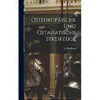 Osteuropische Und Ostasiatische Streifzge - J. Markwart - Hardcover - English Book - History