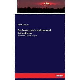 Ein Einsames Urteil - Semitismus Und Antisemitismusder Fall Des Kapitns Dreyfus - Henri Strauss - Paperback - English Book - History