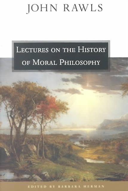 Lectures On The History Of Moral Philosophy by John Rawls Paperback