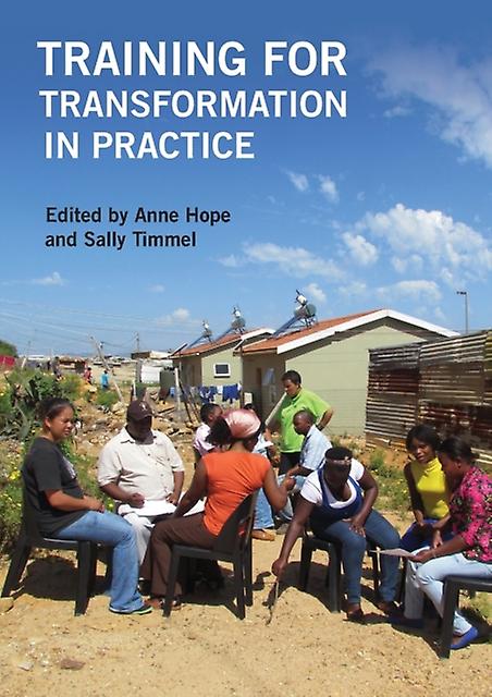 Training For Transformation In Practice - Training for Transformation - Sally Timmel - Development studies - Practical Action Publishing - Paperback