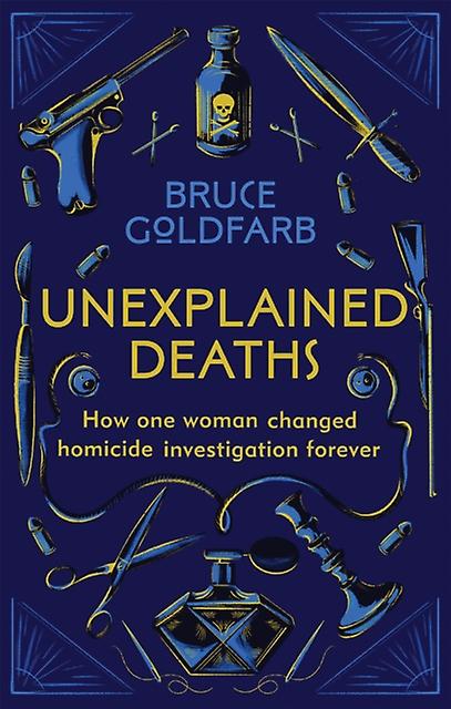 Unexplained Deaths by Bruce Goldfarb Paperback