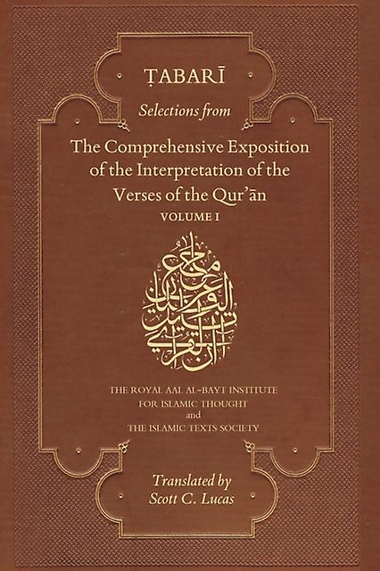 Selections From The Comprehensive Exposition Of The Interpretation Of The Verses by Abu Jafar Muhammad b. Jarir alTabari Paperback